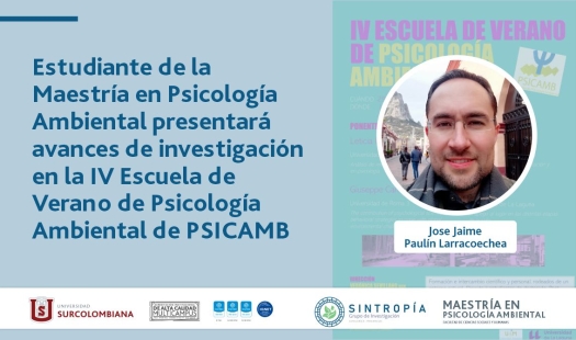 Estudiante de la Maestría en Psicología Ambiental presentará avances de investigación en la IV Escuela de Verano de Psicología Ambiental de PSICAMB